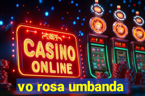 vo rosa umbanda